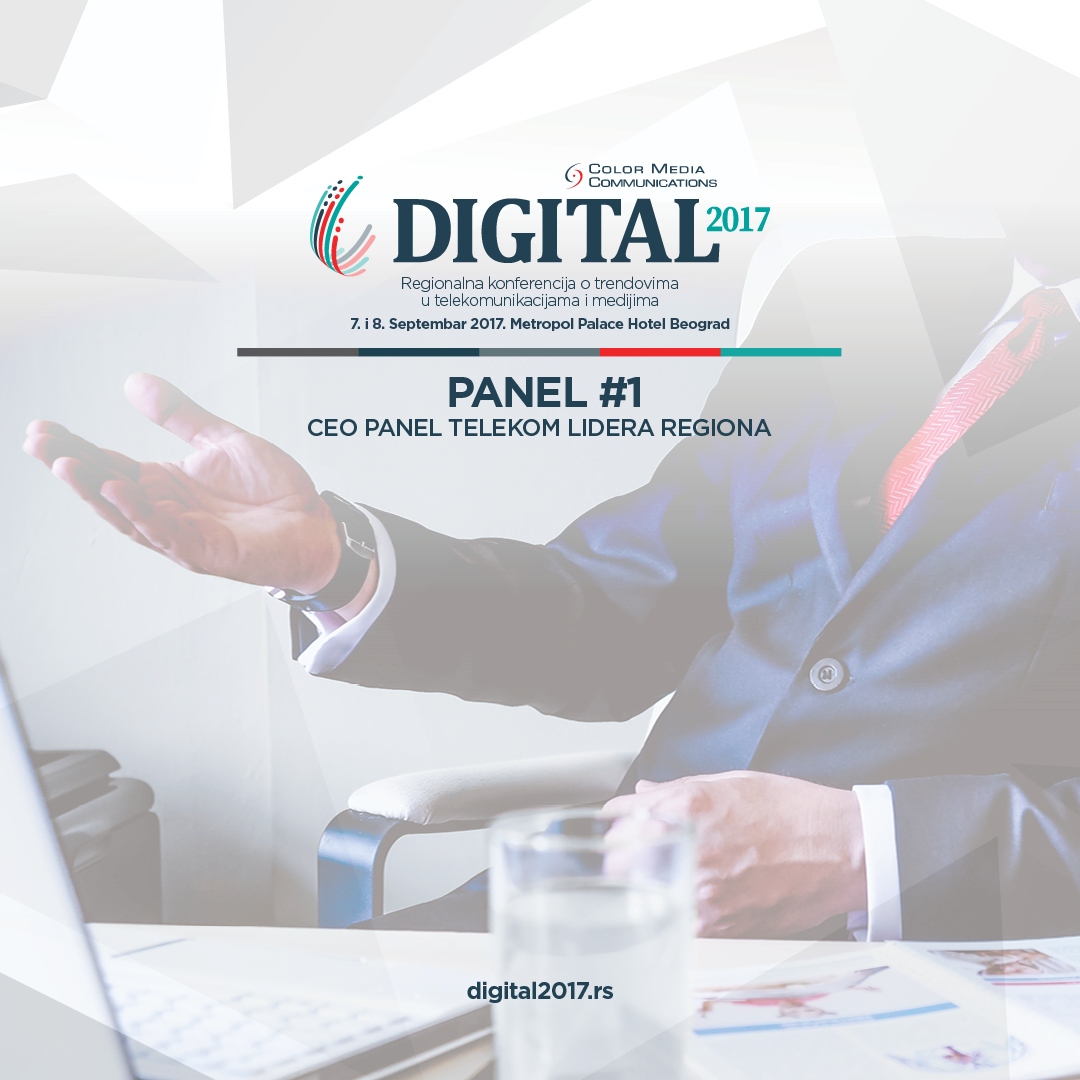 Digital 2017 – predstavljamo vam prvi panel “CEO panel telekom lidera regiona”